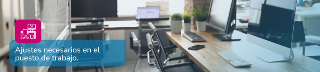 Ajustes necesarios en el puesto de trabajo