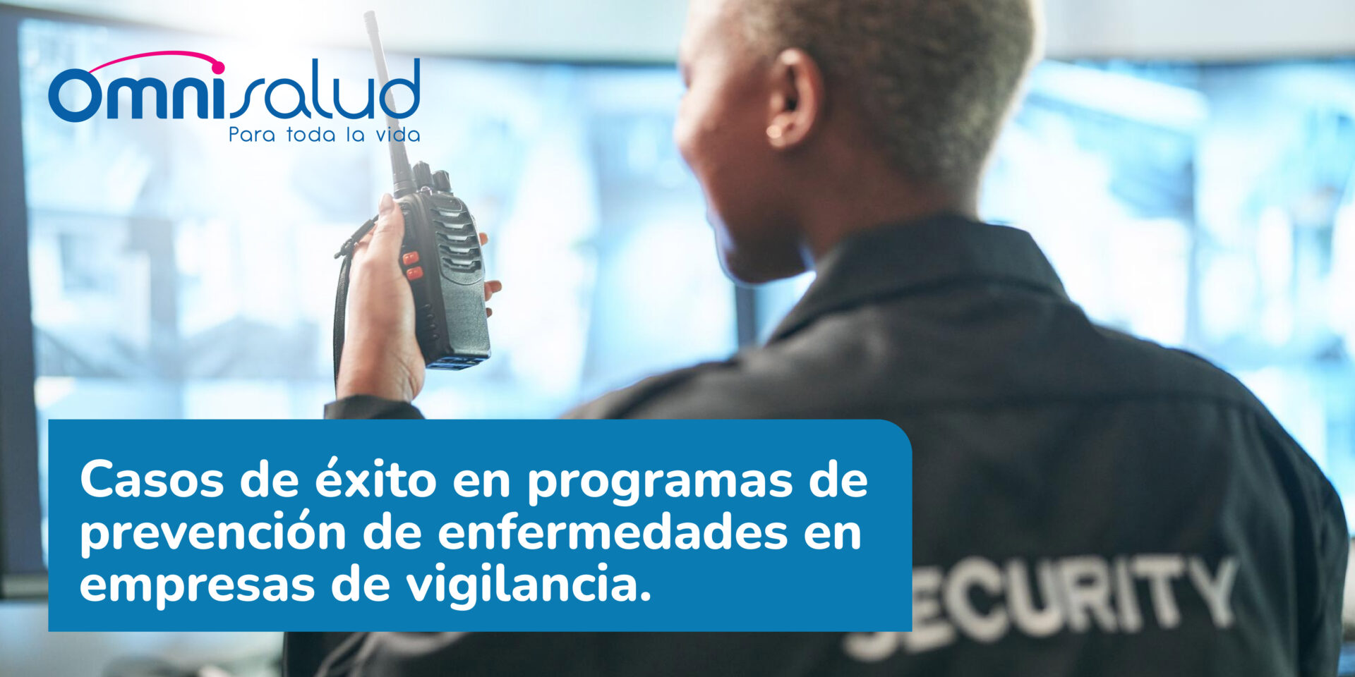 Prevención de enfermedades en empresas de vigilancia
